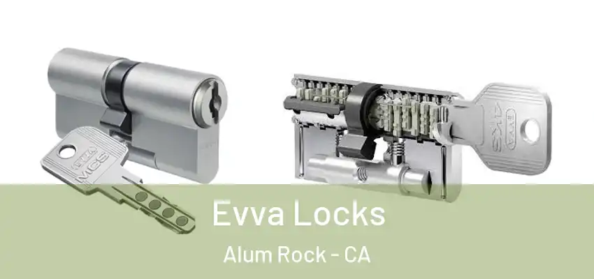  Evva Locks Alum Rock - CA