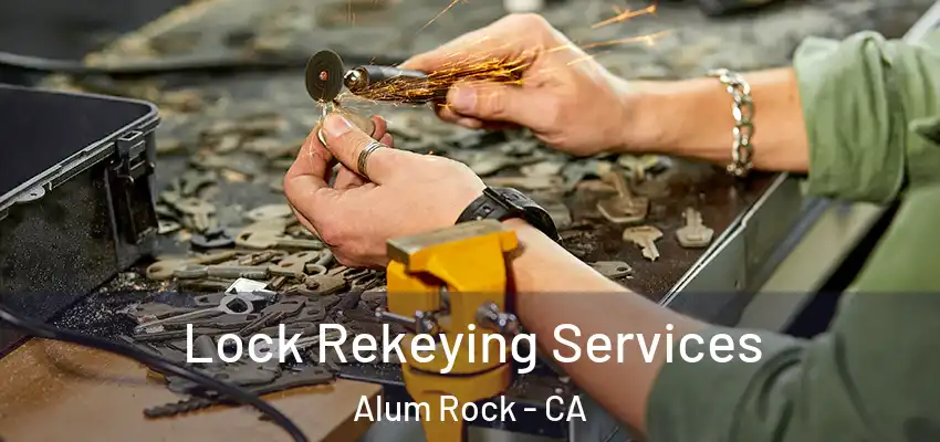  Lock Rekeying Services Alum Rock - CA