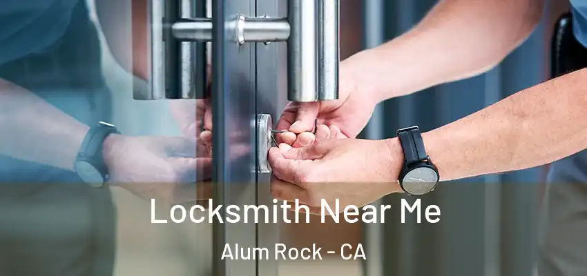  Locksmith Near Me Alum Rock - CA