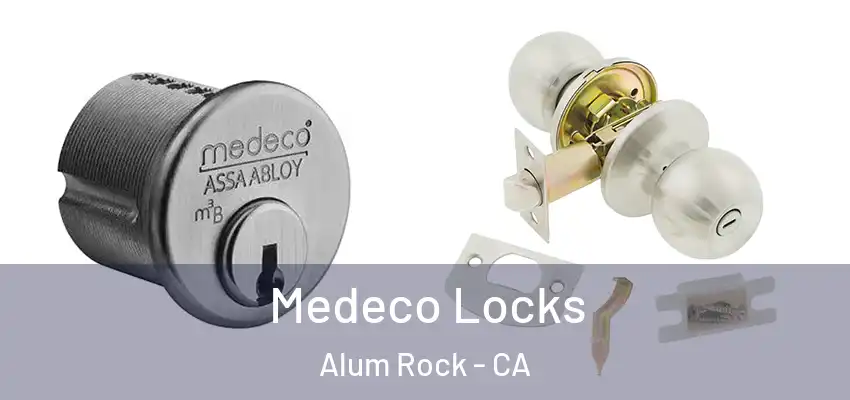  Medeco Locks Alum Rock - CA