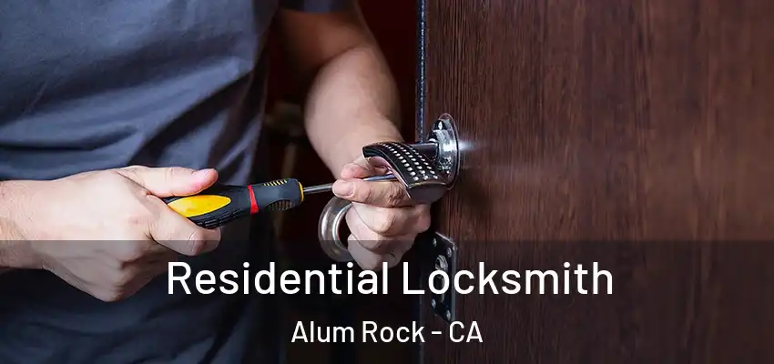  Residential Locksmith Alum Rock - CA